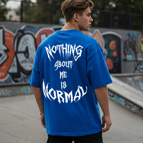 🧨 Nothing About Me Is Normal Oversized Tee for Men by Zwuri