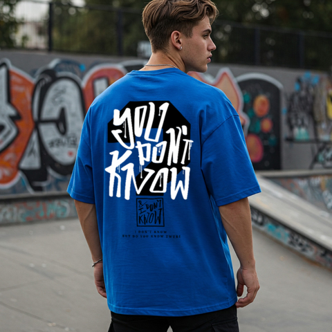 You Don’t Know? Oversized T-Shirt for Men by Zwuri